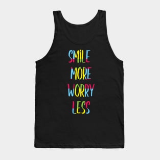 Smile more worry less Tank Top